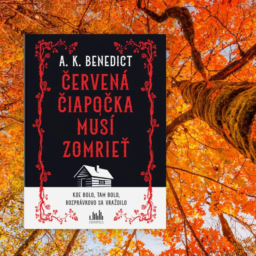 A. K. Benedict: Červená čiapočka musí zomrieť